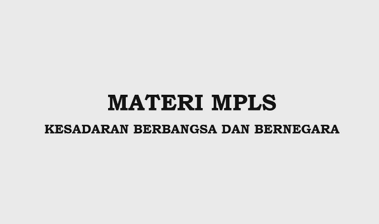 Materi MPLS Kesadaran Berbangsa Dan Bernegara