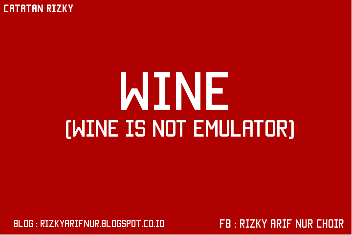 Cara Menginstall Wine di Linux - Catatan Rizky