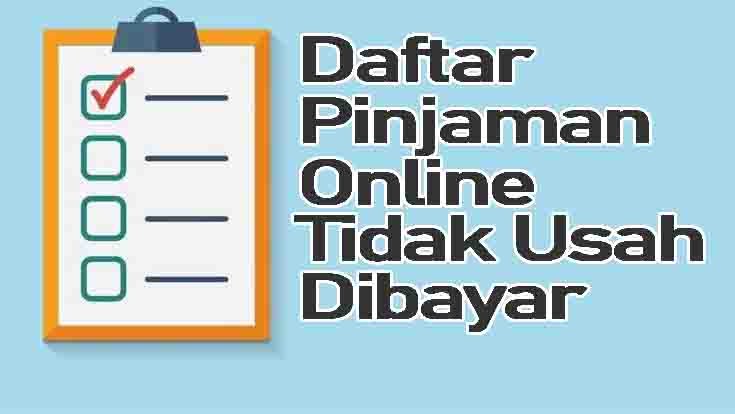 Daftar Pinjaman Online Ilegal Tidak Usah Dibayar Jagoan Gadget