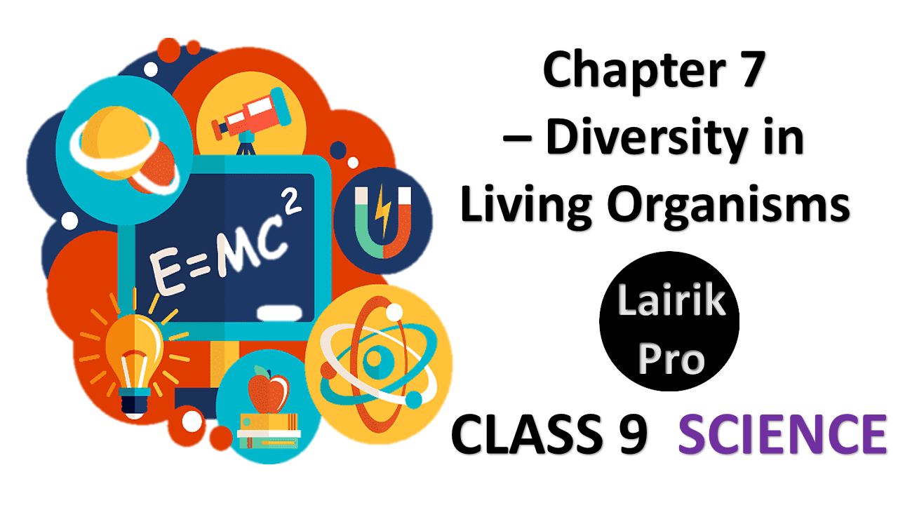 Chapter 7 Diversity in Living Organisms