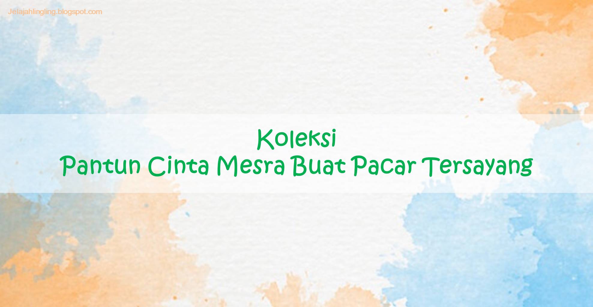 Pantun Cinta Mesra Buat Pacar Tersayang