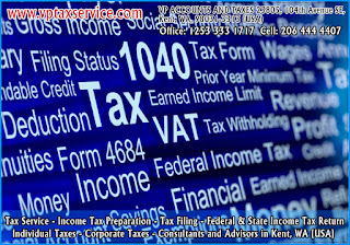 Federal and State Income Tax Return Filing Consultants in Puyallup, WA, Office: 1253 333 1717 Cell: 206 444 4407 http://www.vptaxservice.com