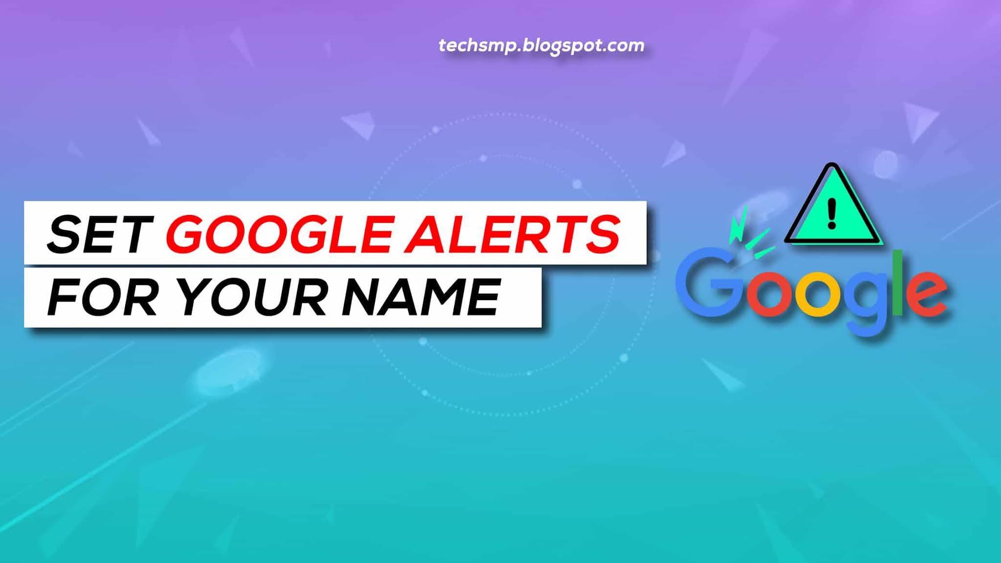 How to set up Google Alerts for your Name