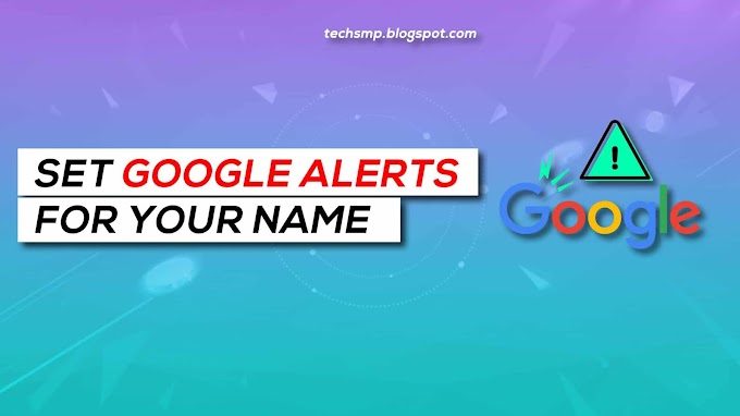 How to set up Google Alerts for your Name - 4 (Simple) Steps [with Tips & Tricks]