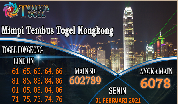 Mimpi Tembus Togel Hongkong- Hari Senin 01 Februari 2021