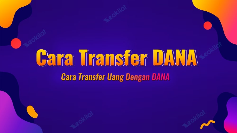 Cara Transfer Uang Dengan DANA