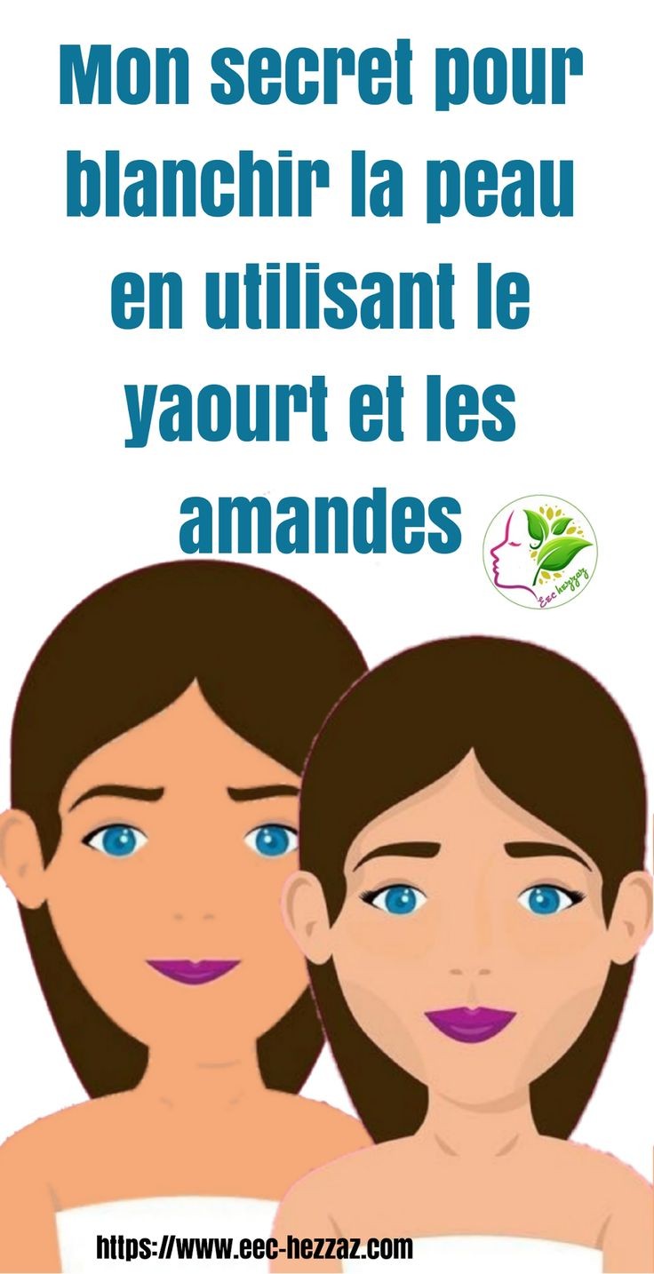 Mon secret pour blanchir la peau en utilisant le yaourt et les amandes