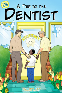 Пятиминутка толерантности ... Little Adu: A Trip to the Dentist By Terry Daily