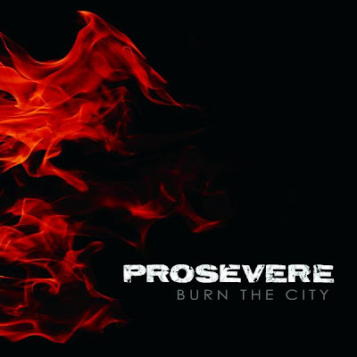 Prosevere - Burn the City [EP] (2011)