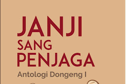 JANJI SANG PENJAGA Antologi Dongeng I