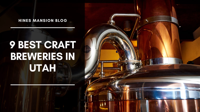 Hines Mansion Bed and Breakfast Blog: The 9 Best Craft Breweries in Utah