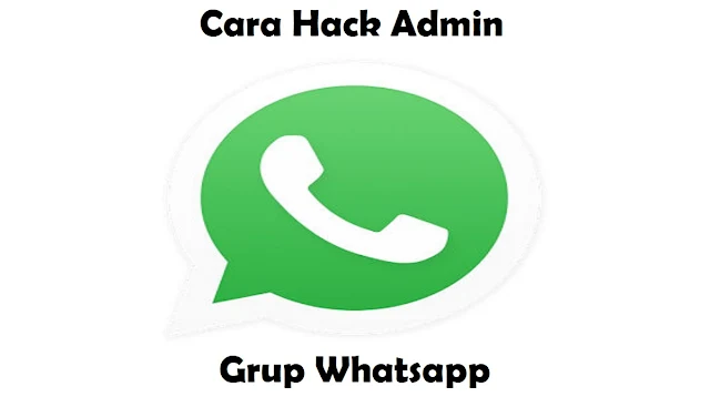 Cara Hack Admin Grup Whatsapp