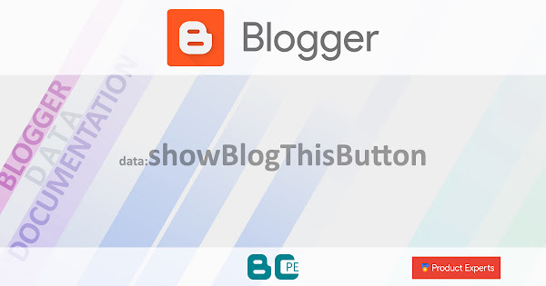 Blogger - Gadget Blog - data:showBlogThisButton