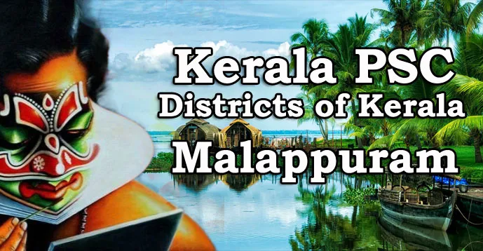 Kerala PSC - Districts of Kerala - Malappuram