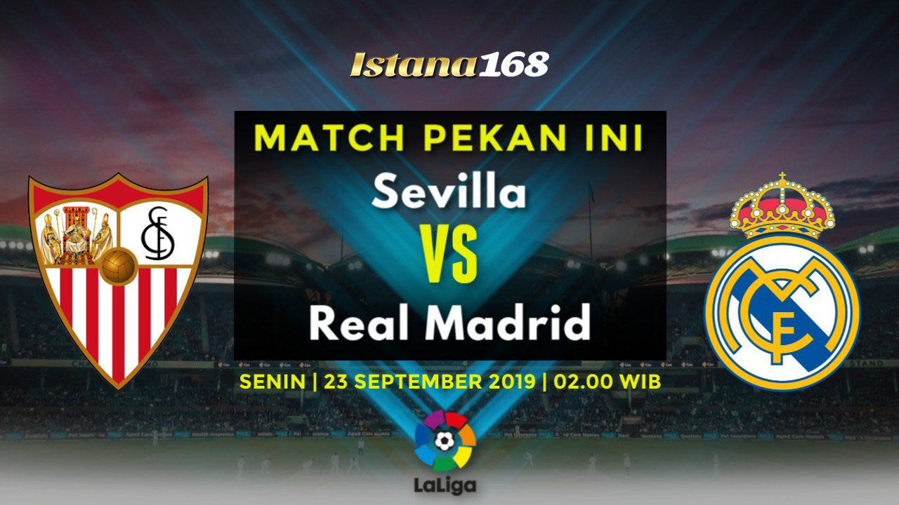 Prediksi Sevilla vs Real Madrid 23 September 2019