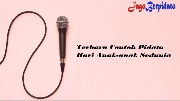 Terbaru Contoh Pidato Hari Anak Anak Sedunia Jago Berpidato Apa Yang Kamu Cari Ada Disini