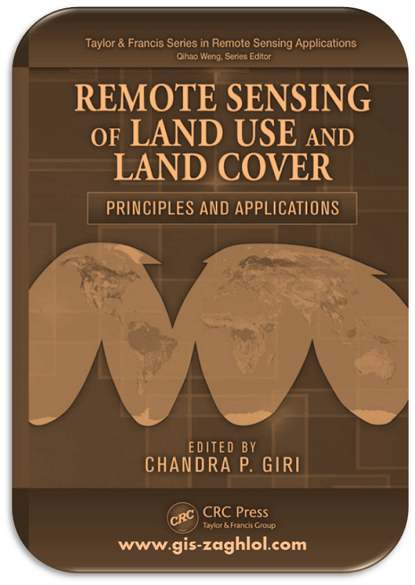 مبادئ وتطبيقات الاستشعار عن بعد في استخدام الارض والغطاء الارضي Principles and Applications remote sensing of land use and land cover