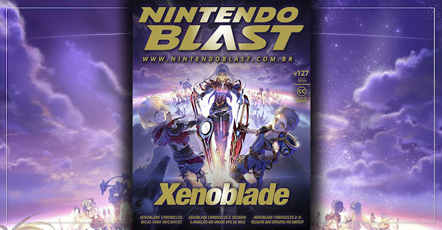 A Revista Nintendo Blast Nº 127 traz o melhor da franquia Xenoblade Chronicles