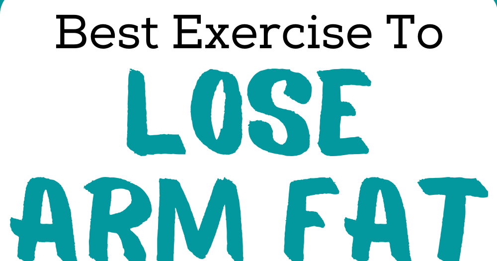 Best Exercises To Lose Arm Fat In a Week world of health