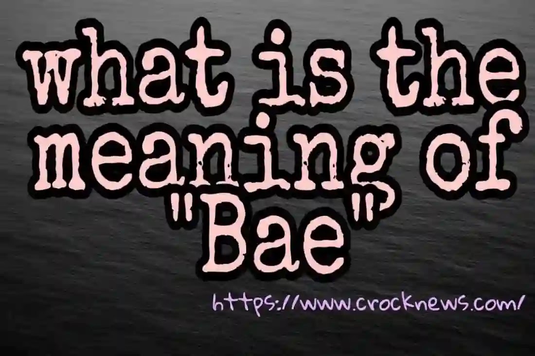 Do you know "What does Bae mean"
