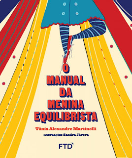 O manual da menina equilibrista | Tânia Alexandre Martinelli | Editora: FTD | Período: 2019 | ISBN: 978-85-96-02155-5 | Ilustradora: Sandra Jávera |