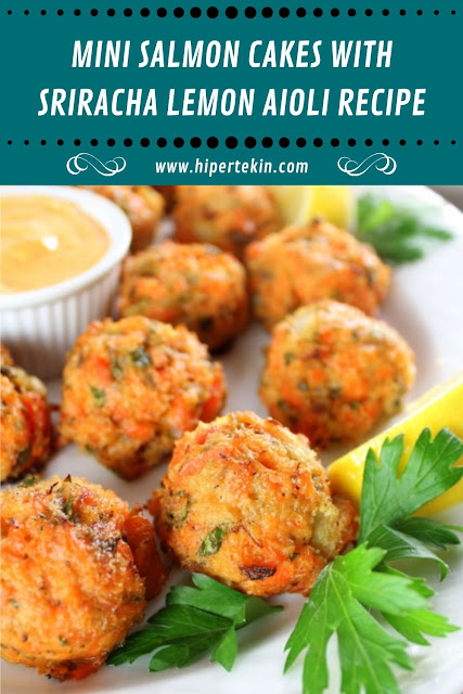 MINI SALMON CAKES WITH SRIRACHA LEMON AIOLI RECIPE