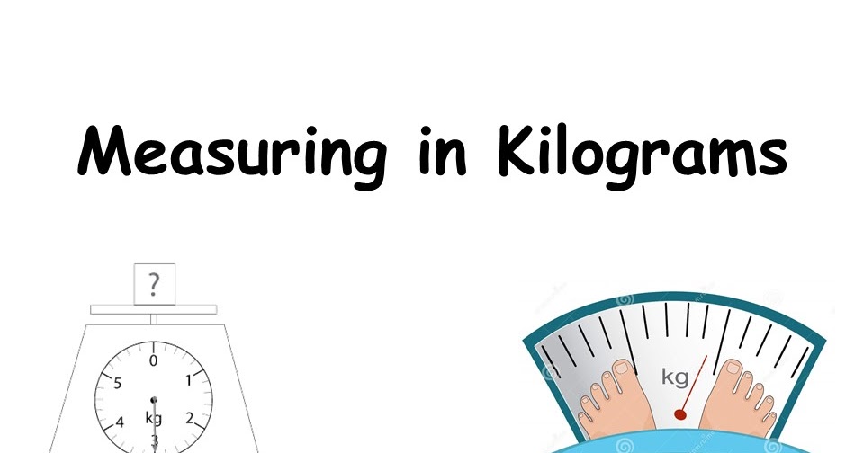 P2E Class Blog Mass Lesson 2 Measuring in Kilograms