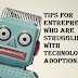 5 Tips for Entrepreneurs Who Are Struggling with Technology Adoption