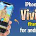 Download iPhone Vivid Filter For Android VN Video Editor