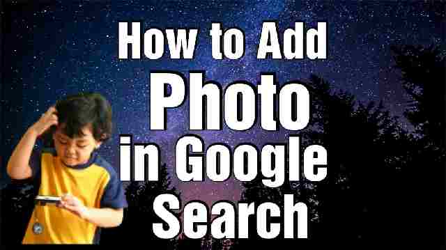 how to add photo in google search