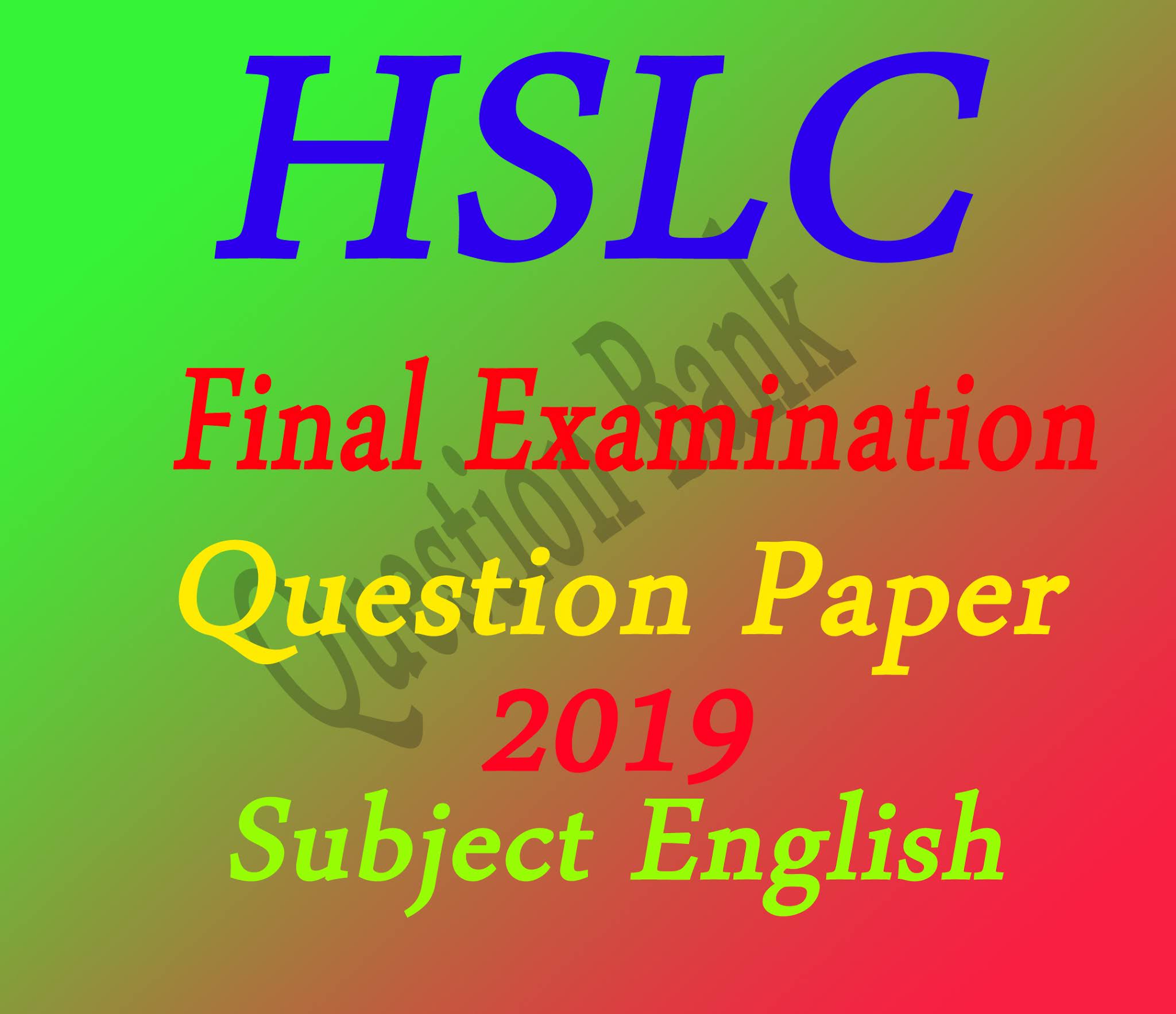 HSLC FINAL EXAMINATION 2019 ENGLISH QUESTION PAPER WITH PDF Question Bank