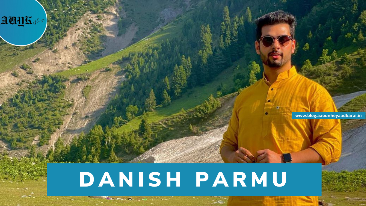 Danish Parmu - An Entrepreneur changing the mindset