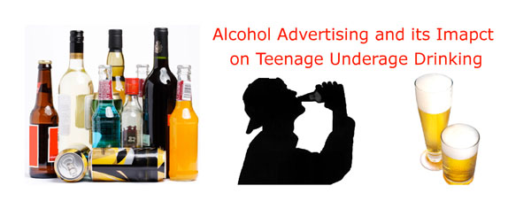 Alcohol Advertising and its Impact on Teens Drinking Underage