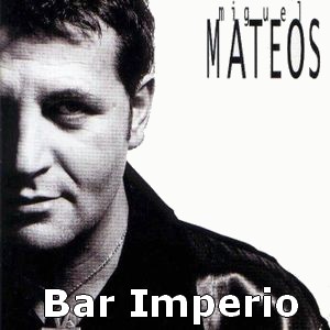 Miguel Mateos – Bar Imperio