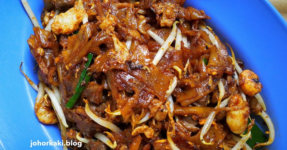 Tried Tasted Best Char Kway Teow In Johor Johor Kaki Travels For Food