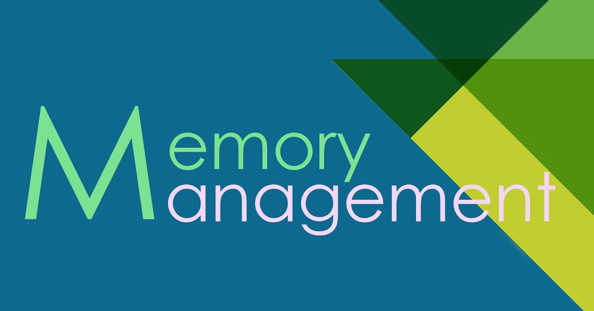 Memory Management - STUDY NOTES