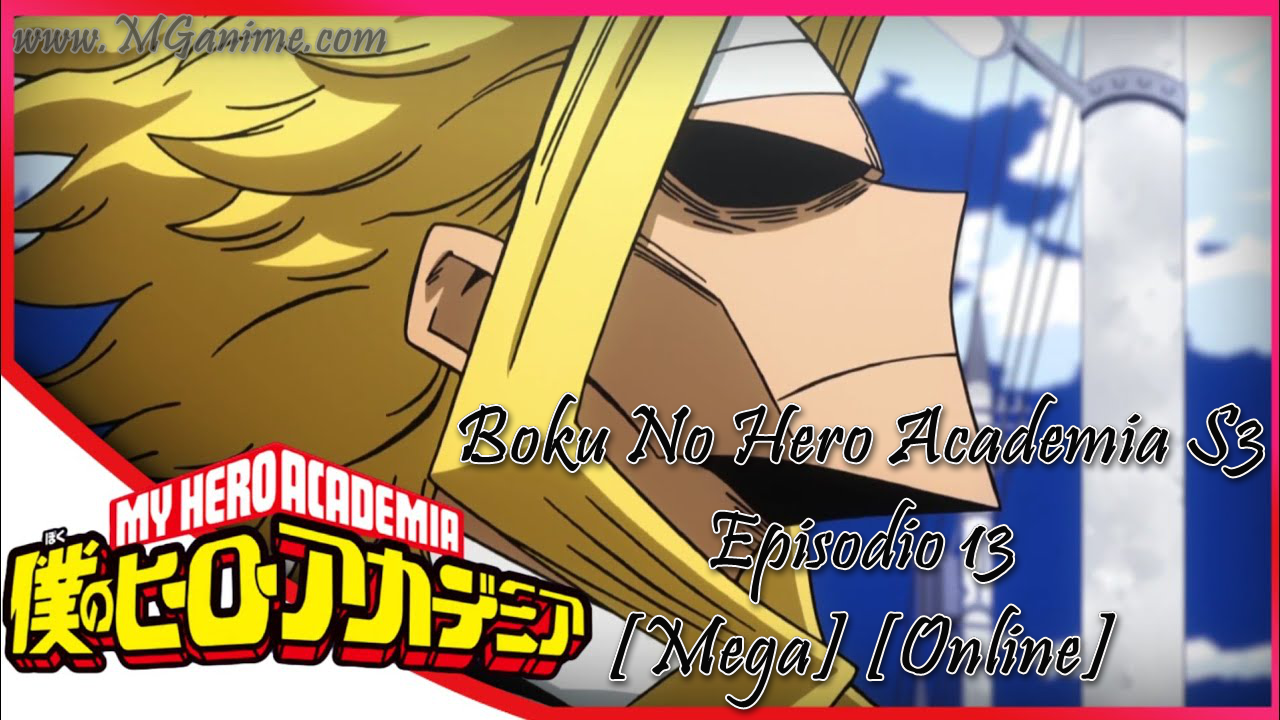 Boku No Hero Academia S3 Episodio 13 [Mega] [Online]