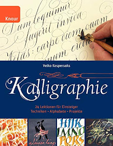Kalligraphie: 24 Lektionen für Einsteiger