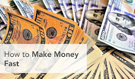 how to make a lot of money fast ways earn quick cash