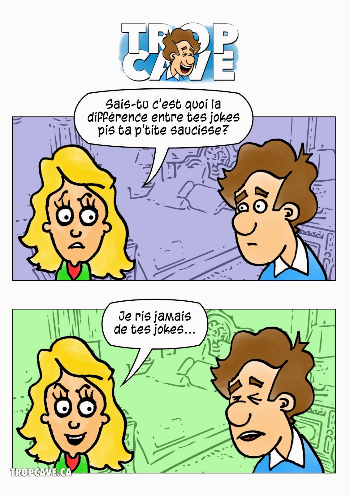 La grosse différence Trop Cave