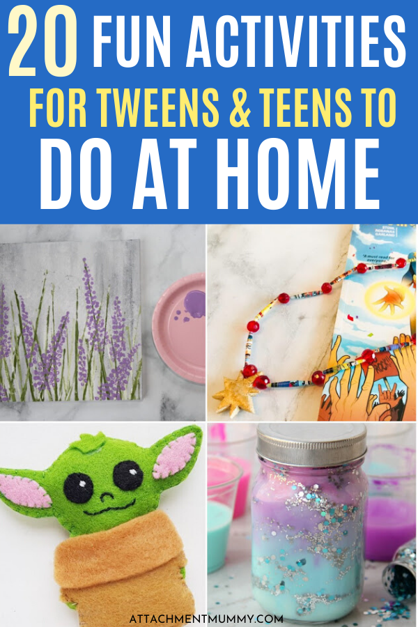 20 Super Fun Activities For Tweens And Teens To Do At Home