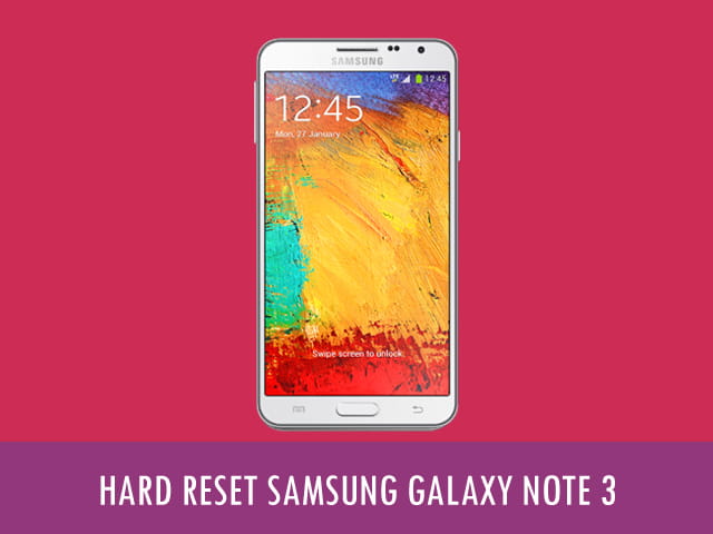 Cara Hard Reset Samsung Note 3 Andronezia