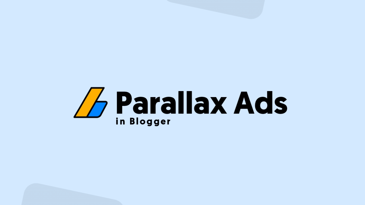 How to Add Parallax Ads Widget in Blogger