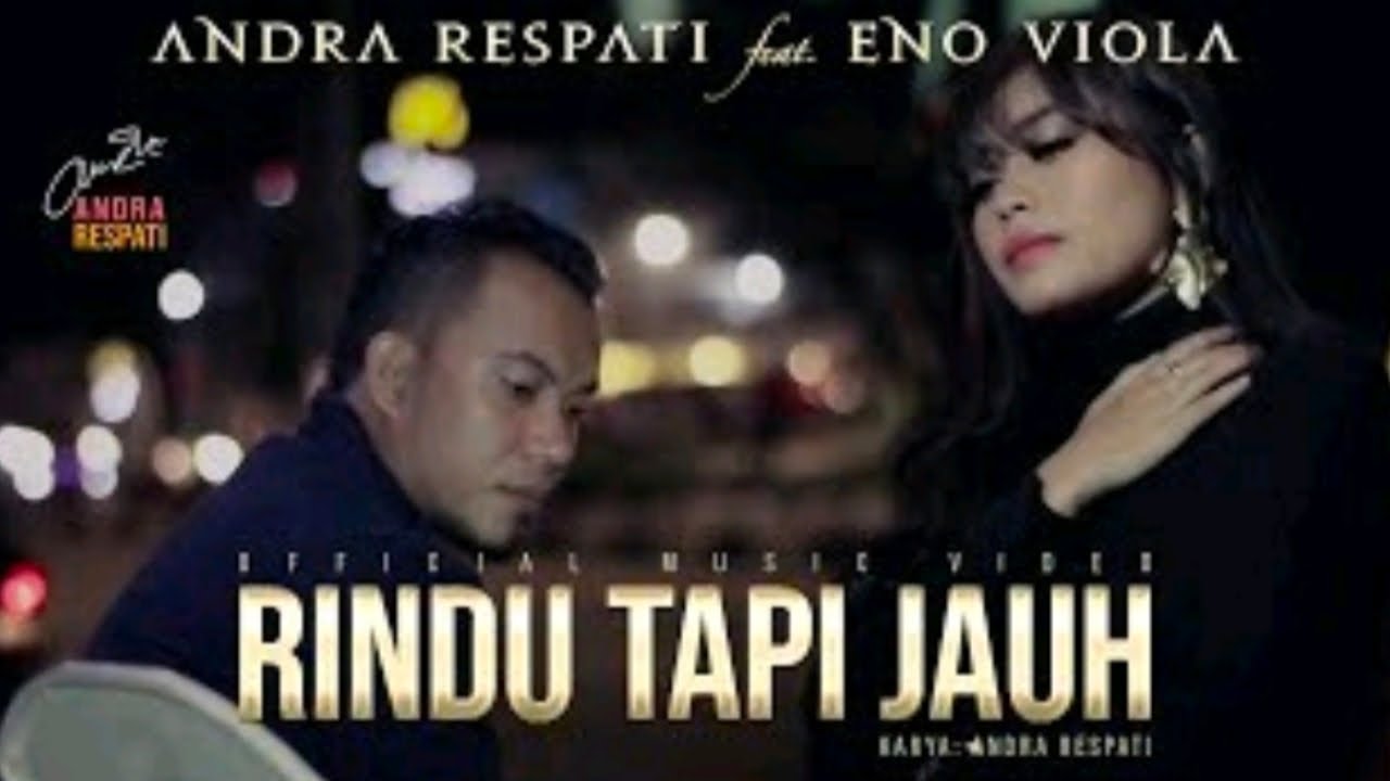Lirik Lagu Rindu Tapi Jauh Andra Respati feat. Eno Viola