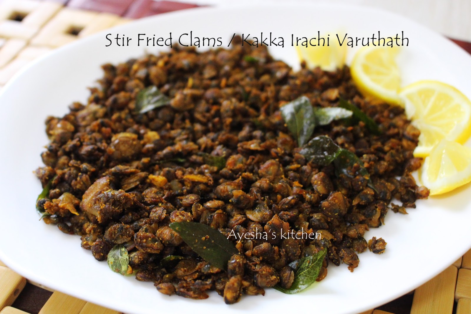CLAMS MEAT STIR FRIED / KERALA STYLE KAKKA IRACHI VARUTHATH