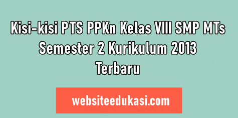 Kisi Kisi Pts Pkn Kelas 8 Semester 2 K13 Tahun 2020 Websiteedukasi Com