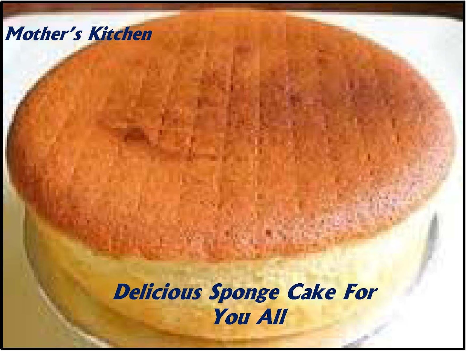 Mother's Kitchen Delicious Sponge Cake