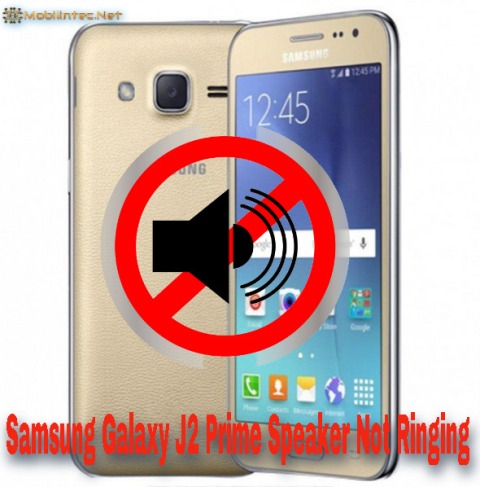 How To Fix Samsung Galaxy J2 Prime Speaker Not Ringing How To Fix Samsung Galaxy J2 Prime Speaker Not Ringing
