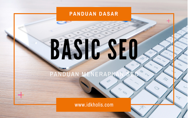 Belajar Basic SEO Panduan Basic SEO untuk pemula yang wajib diterapkan pada blog
