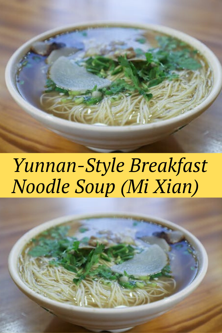 YunnanStyle Breakfast Noodle Soup (Mi Xian)